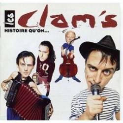 Les Clam's : Histoire Qu'On...